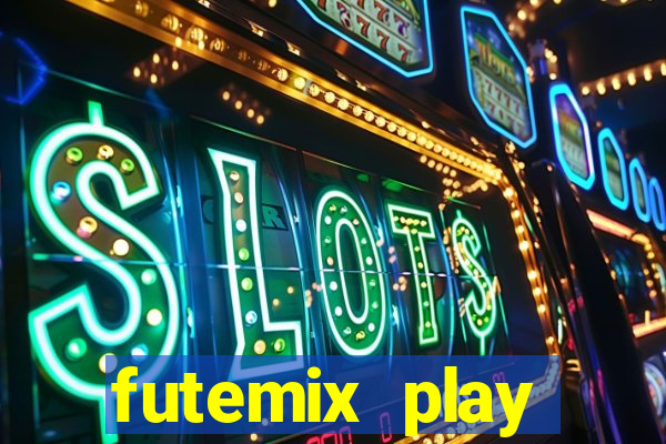 futemix play futebol ao vivo